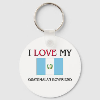 I Love My Guatemalan Boyfriend Keychain