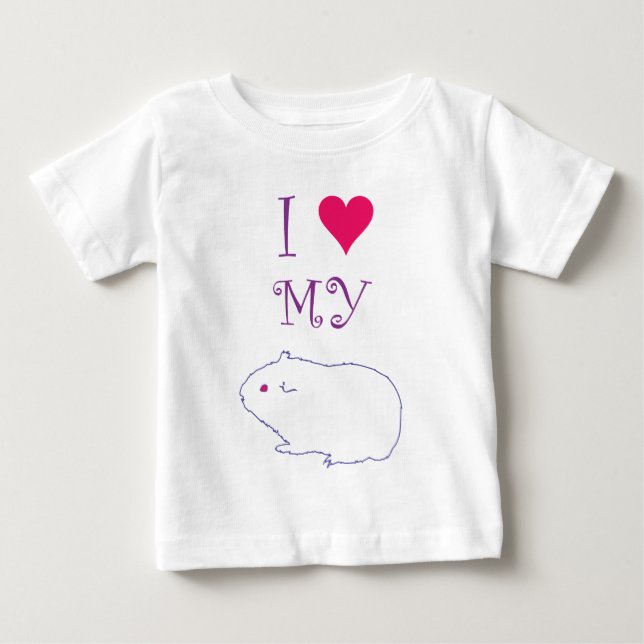 I love my Guinea Pig Baby T-Shirt (Front)