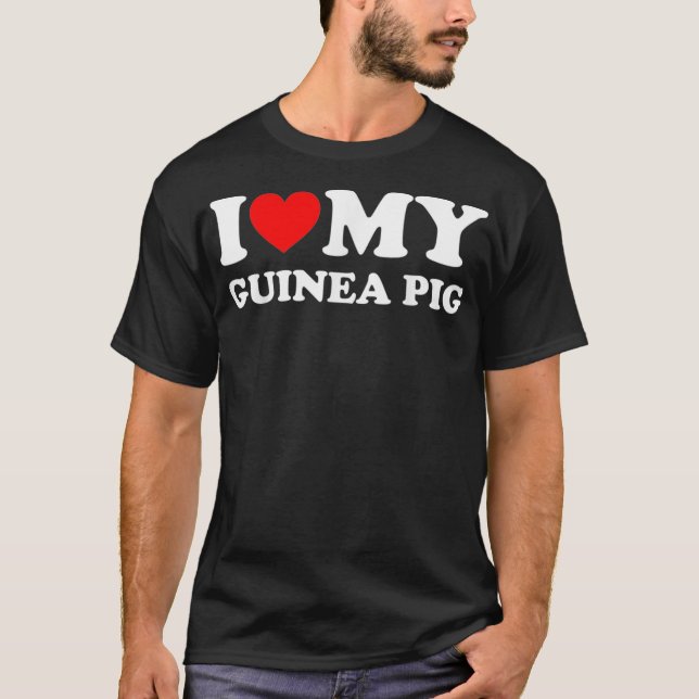 I Love My Guinea Pig Funny Guinea Pig Lover  T-Shirt (Front)