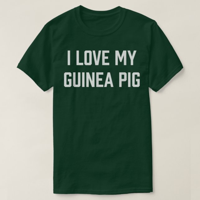 I Love My Guinea Pig  T-Shirt (Design Front)