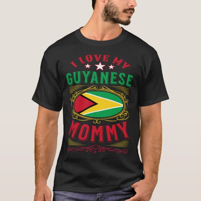 I love my Guyanese mommy T-Shirt (Front)