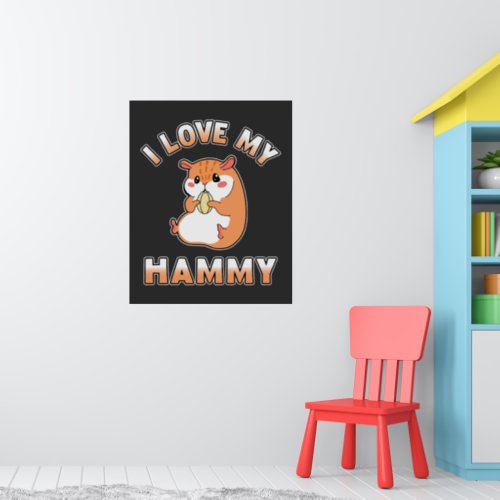 I Love My Hammy Adorable Kawaii Hamster Lover Gift Poster