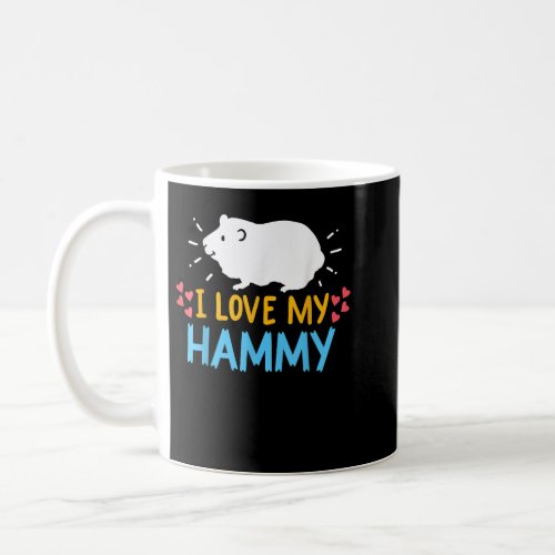 I Love My Hammy Coffee Mug