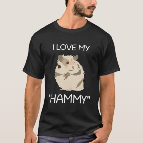 I Love My Hammy Gift For Hamster Lovers Funny Cute T_Shirt