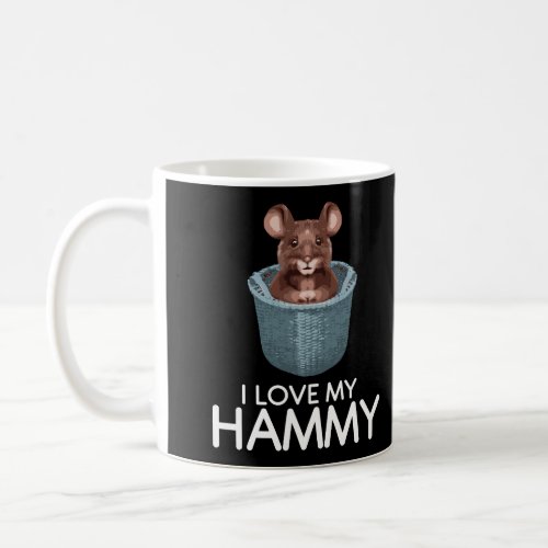 I Love My Hammy Hamster Lover Cute Hammy Coffee Mug