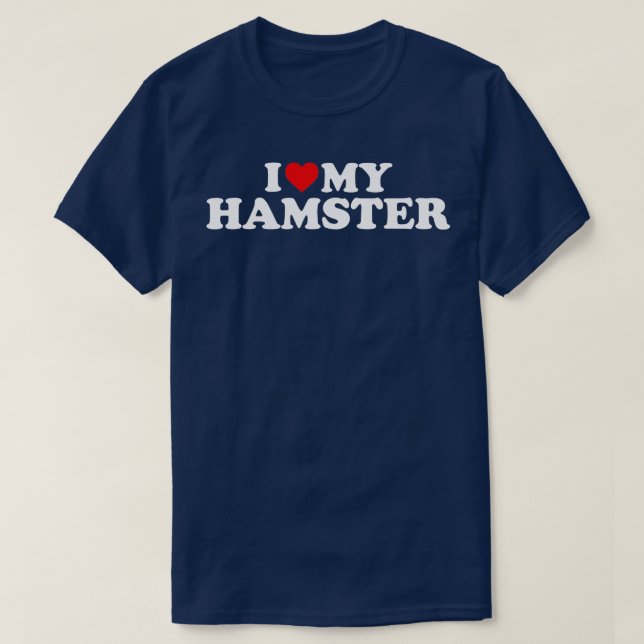 I Love My Hamster Heart My Hamster T-Shirt (Design Front)