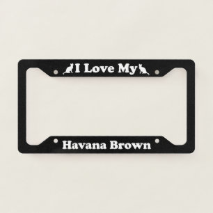 I Love My Havana Brown Cat License Plate Frame