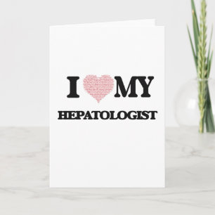 I love my Hepatologist (Heart Made from Words) Card