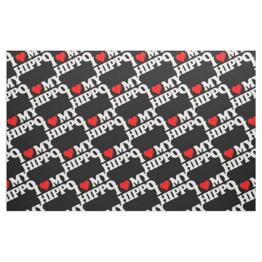 I LOVE MY HIPPO FABRIC