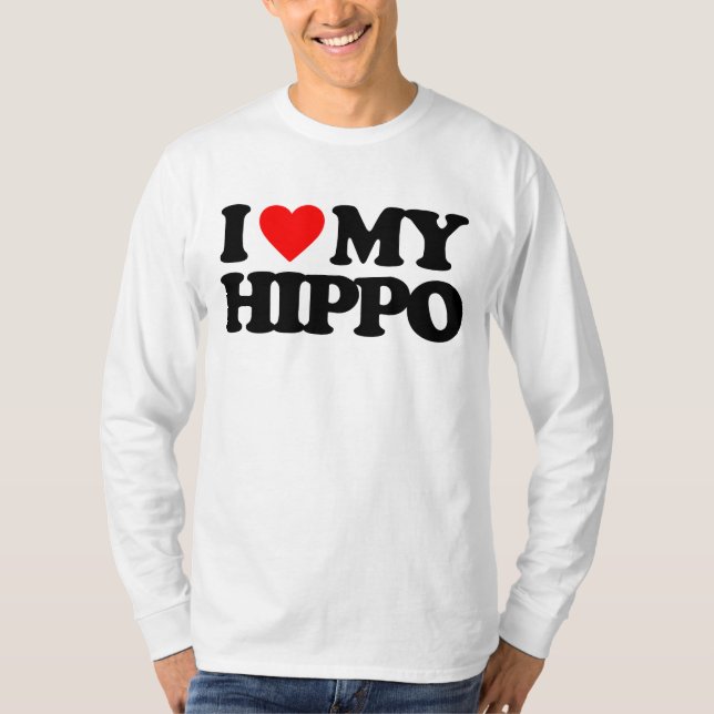 I LOVE MY HIPPO T-Shirt (Front)
