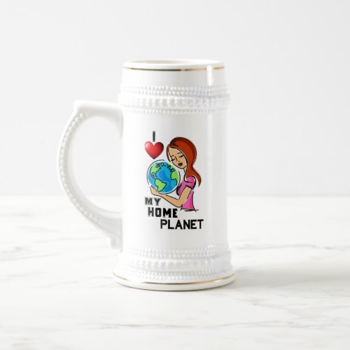 I Love My Home Planet 22 World Mother Earth Day Beer Stein