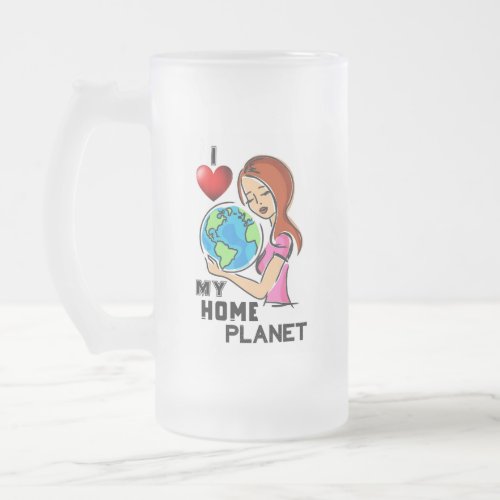 I Love My Home Planet 22 World Mother Earth Day Frosted Glass Beer Mug