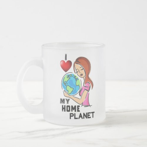 I Love My Home Planet 22 World Mother Earth Day Frosted Glass Coffee Mug