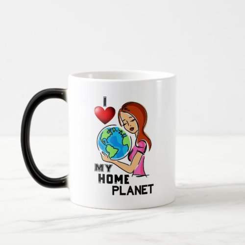I Love My Home Planet 22 World Mother Earth Day Magic Mug