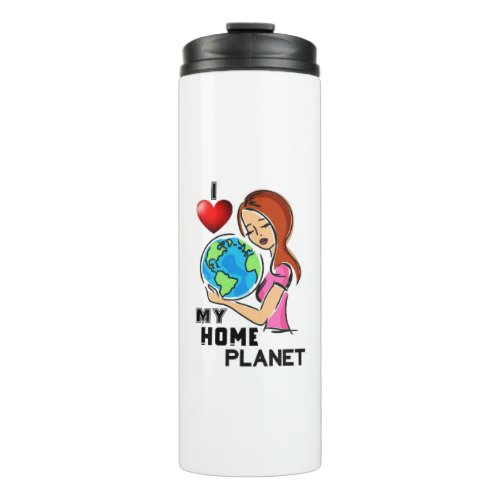 I Love My Home Planet 22 World Mother Earth Day Thermal Tumbler