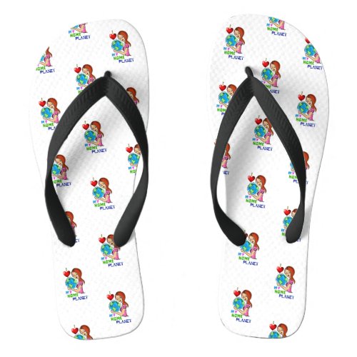 I Love My Home Planet Save World Mother Earth Day Flip Flops