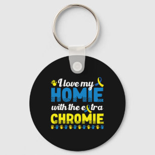 I Love My Homie With An Extra Chromie Down Syndrom Keychain