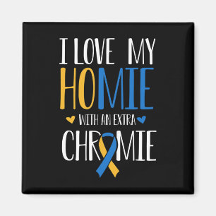 I Love My Homie With An Extra Chromie Down Syndrom Magnet