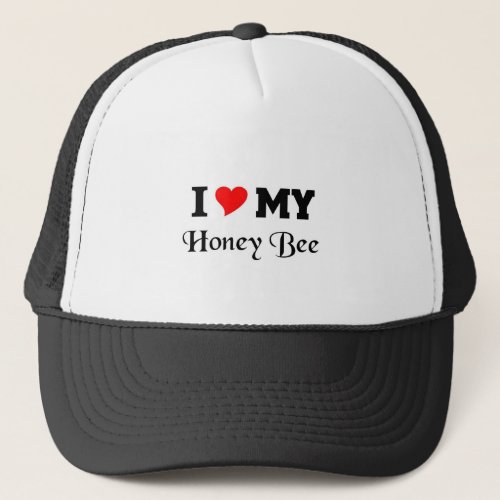 I love my Honey Bee Trucker Hat