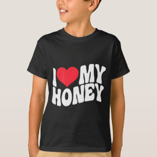 I Love My Honey Funny Says In Love (back Print)  T-Shirt