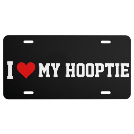 I Love My Hooptie License Plate