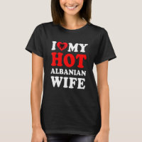 I love My Hot Albanian Wife Funny Husband Gift