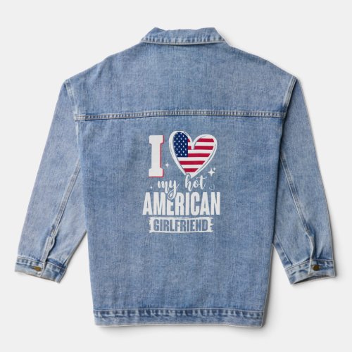 I Love My Hot American Girlfriend Cute USA Flag He Denim Jacket
