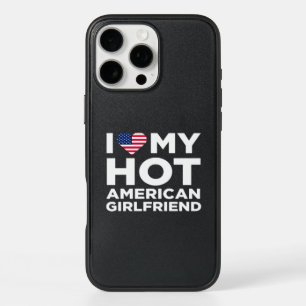 I Love My Hot American Girlfriend iPhone 16 Pro Max Case