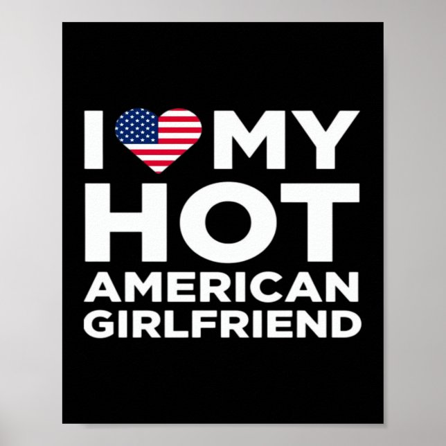 I Love My Hot American Girlfriend Poster (Front)