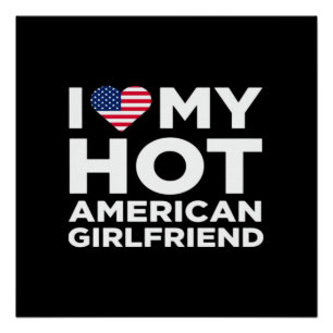 I Love My Hot American Girlfriend Poster