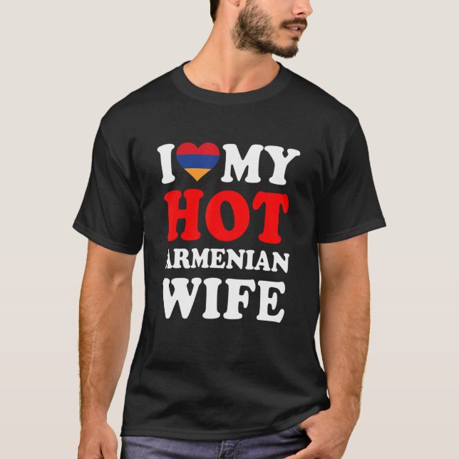 I love My Hot Armenian Wife Funny Husband Gift T-Shirt (Front)