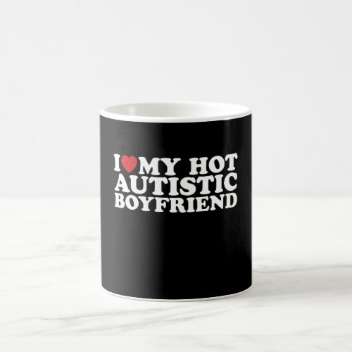 I Love My Hot Autistic Boyfriend BF Autism Heart Coffee Mug