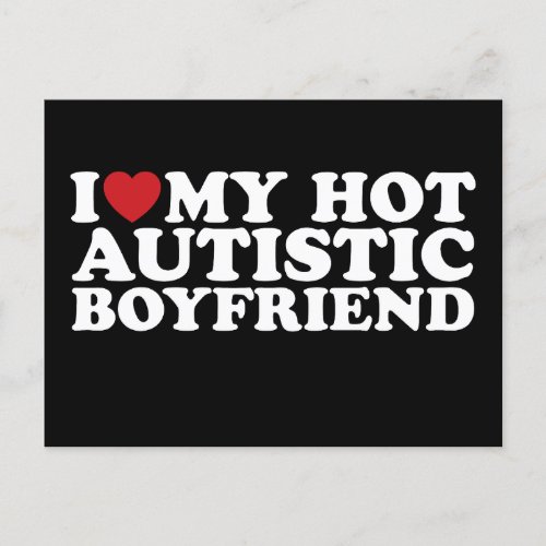 I Love My Hot Autistic Boyfriend BF Autism Heart Postcard