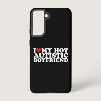 I Love My Hot Autistic Boyfriend BF Autism Heart Samsung Galaxy S21 Case