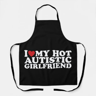 I Love My Hot Autistic Girlfriend GF Autism Heart Apron