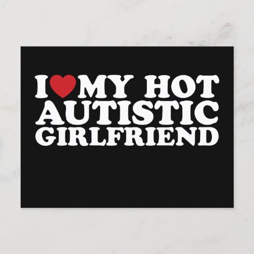 I Love My Hot Autistic Girlfriend GF Autism Heart Postcard