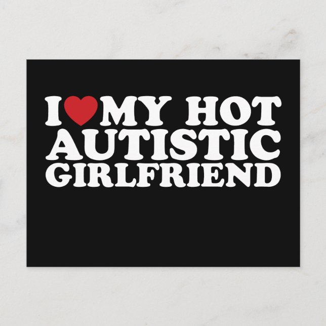 I Love My Hot Autistic Girlfriend GF Autism Heart Postcard (Front)