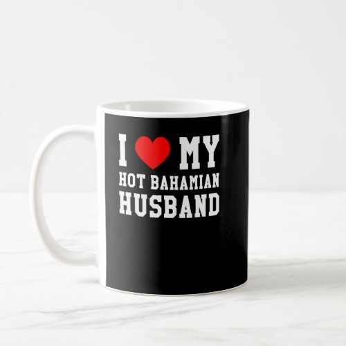 I Love My Hot Bahamian Husband Red Heart  Coffee Mug