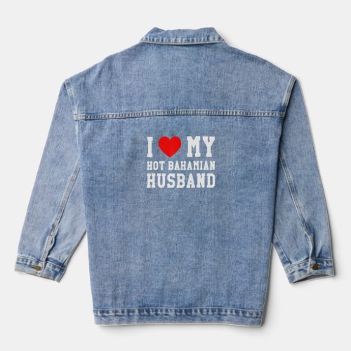 I Love My Hot Bahamian Husband Red Heart  Denim Jacket
