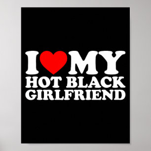 I Love My Hot Black Girlfriend  Poster