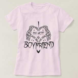 I Love My Hot Boyfriend Halloween Skeleton Funny T-Shirt