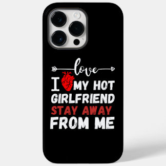 I Love My Hot Boyfriend So Stay Away From Me Case-Mate iPhone 14 Pro Max Case