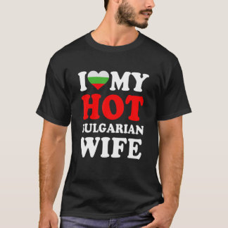 I love My Hot Bulgarian Wife Funny Husband Gift T-Shirt