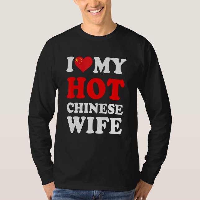 I love My Hot Chinese Wife Funny Husband Gift T-Shirt (Front)