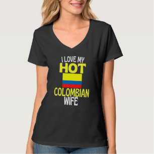 I Love My Hot Colombian Wife Colombia Relationshi T-Shirt