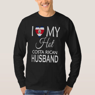 I Love My Hot Costa Rican Husband Costa Rica Spous T-Shirt