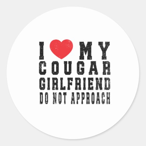 I Love My Hot Cougar Girlfriend I Heart My Cougar Classic Round Sticker
