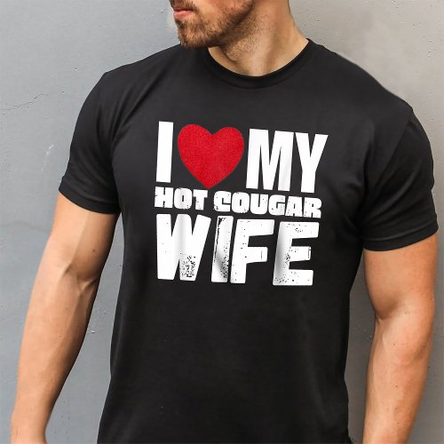 I Love My Hot Cougar Wife Valentines Day T_Shirt