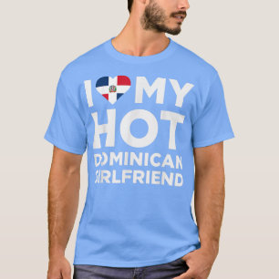 I Love My Hot Dominican Girlfriend Cute Dominican  T-Shirt