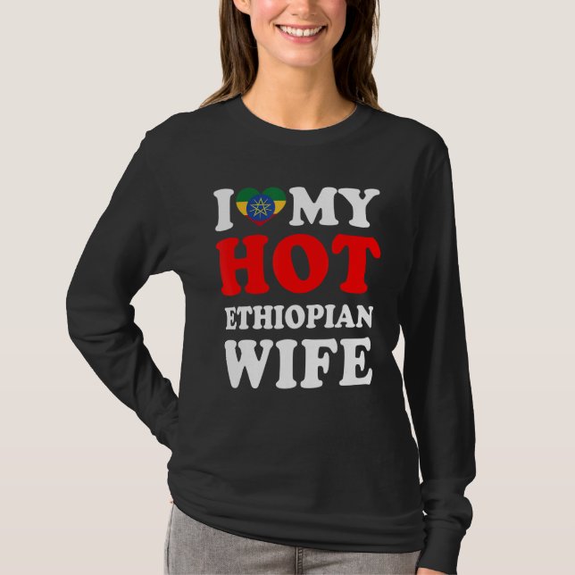 I love My Hot Ethiopian Wife Husband T-Shirt (Front)